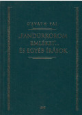 O'sváth Pál,Seres István - "Pandúrkorom emlékei"...és egyéb írások