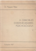 Dr. Popper Péter - A gyakorlati embermegismerés pszichológiája I.