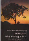 Bokodi Béla,eM Soós György - Kerékpárral négy sivatagon át... (dedikált)