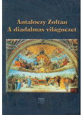 Antalóczy Zoltán - A diadalmas világnézet