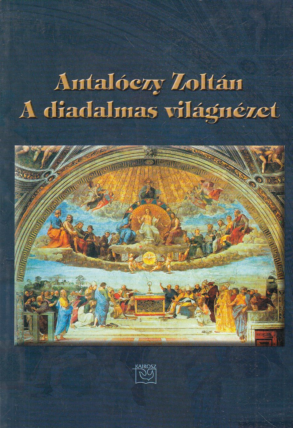 Antalóczy Zoltán - A diadalmas világnézet Antalóczy Zoltán - A diadalmas világnézet, null Ismeretlen antikvár könyv