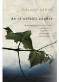 Halmai Tamás  - Az út nélküli vándor