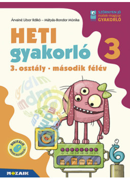 Árvainé Libor Ildikó, Mátyásné Bondor Mónika - Heti gyakorló 3. osztály II. félév Árvainé Libor Ildikó, Mátyásné Bondor Mónika - Heti gyakorló 3. osztály II. félév, null 2024 antikvár könyv