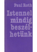 Roth, Paul - Istennel mindig beszélhetünk