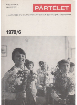 Lajtai Vera - Pártélet 1978/6. Lajtai Vera - Pártélet 1978/6., Budapest 1978 antikvár könyv