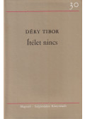 Déry Tibor - Ítélet nincs
