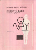 Balogh Gyula Bogumil - Gyógyító jelek (dedikált)