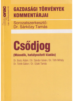 Boóc Ádám, Sándor István, Tóth Mihály, Török Gábor, Újlaki Tamás - Csődjog Boóc Ádám, Sándor István, Tóth Mihály, Török Gábor, Újlaki Tamás - Csődjog, Budapest 2007 antikvár könyv