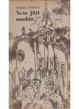 Rónay György - Nem jött madár Rónay György - Nem jött madár, Budapest 1973 antikvár könyv