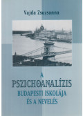 Vajda Zsuzsanna  - A pszichoanalízis budapesti iskolája és a nevelés