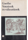 Johann Wolfgang Goethe - Vonzások és választások