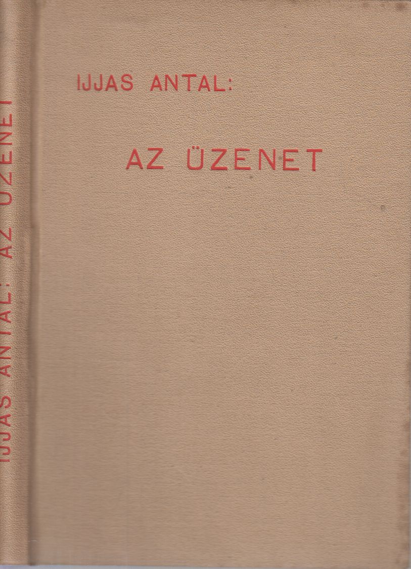 Ijjas Antal - Az üzenet