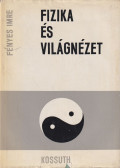 Fényes Imre - Fizika és világnézet