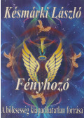 Késmárki László - Fényhozó