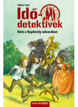 Fabian Lenk - Kém a Napkirály udvarában - Idődetektívek 19. Fabian Lenk - Kém a Napkirály udvarában - Idődetektívek 19., null 2026 antikvár könyv
