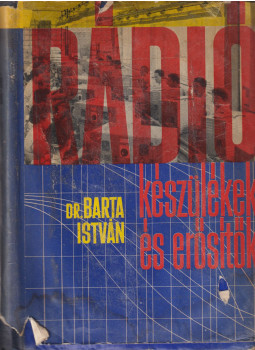 Dr. Bartha István - Rádiókészülékek és erősítők Dr. Bartha István - Rádiókészülékek és erősítők, Budapest 1963 antikvár könyv