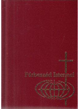Keszthelyi Ferenc, Szabó Géza, Csépány László, dr. - Párbeszéd Istennel Keszthelyi Ferenc, Szabó Géza, Csépány László, dr. - Párbeszéd Istennel, Budapest 2021 antikvár könyv