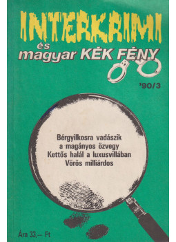 Szabó László (szerk.) - Interkrimi és magyar KÉK FÉNY 90/3. Szabó László (szerk.) - Interkrimi és magyar KÉK FÉNY 90/3., Budapest 1990 antikvár könyv