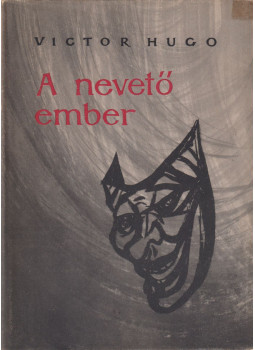 Victor Hugo - A nevető ember Victor Hugo - A nevető ember, Budapest 1962 antikvár könyv