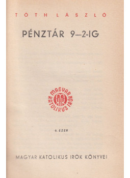 Tóth László - Pénztár 9-2-ig Tóth László - Pénztár 9-2-ig, Budapest 0 antikvár könyv