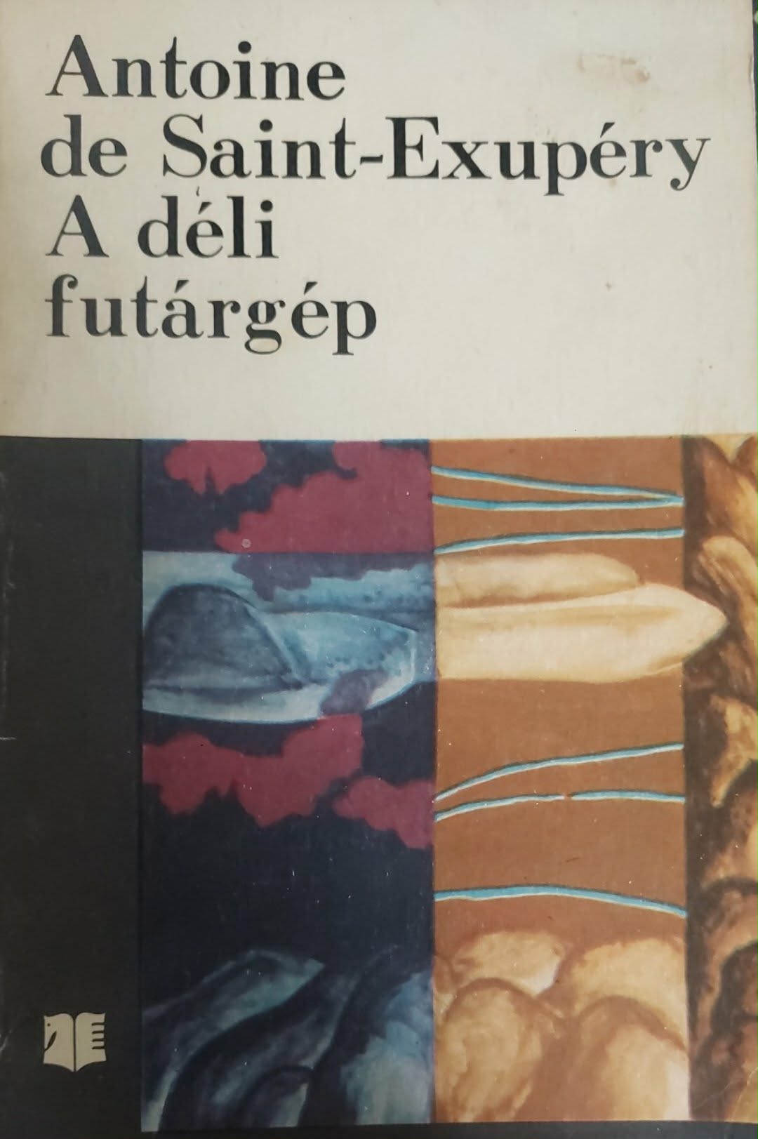 Saint-Exupéry, Antoine de - A déli futárgép Saint-Exupéry, Antoine de - A déli futárgép, Bukarest 1970 antikvár könyv