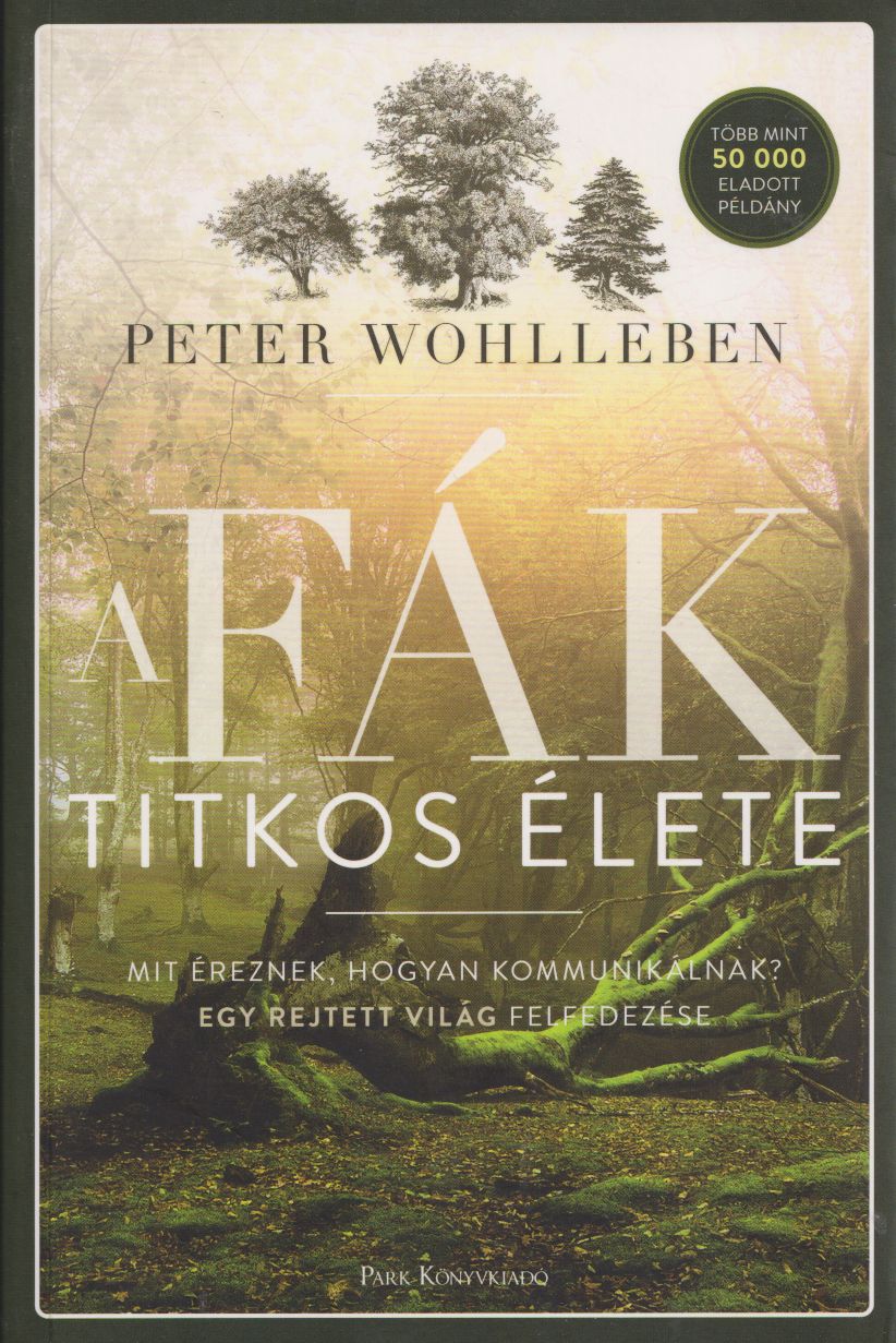 Peter Wohlleben - A fák titkos élete