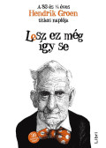 Hendrik Groen - Lesz ez még így se