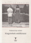 Podmaniczky Szilárd - Kisgyerekek emlékiratai