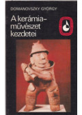Domanovszky György - A kerámia-művészet kezdetei