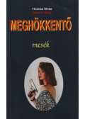 Berg, Ross H.,White, Thomas - Meghökkentő mesék