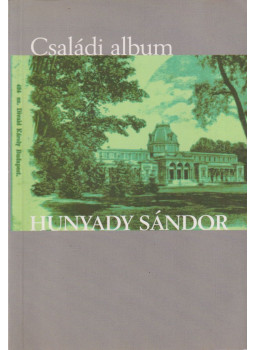 Hunyady Sándor - Családi album Hunyady Sándor - Családi album, Budapest 2000 antikvár könyv