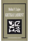 Mohai V. Lajos - Kritikai labirint (dedikált)