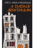 Erich Maria Remarque - A diadalív árnyékában