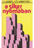 Peters, Thomas J.,Waterman, Robert H. - A siker nyomában