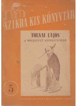 Tolnai Lajos - A megjavult adófelügyelő Tolnai Lajos - A megjavult adófelügyelő, Budapest 1946 antikvár könyv