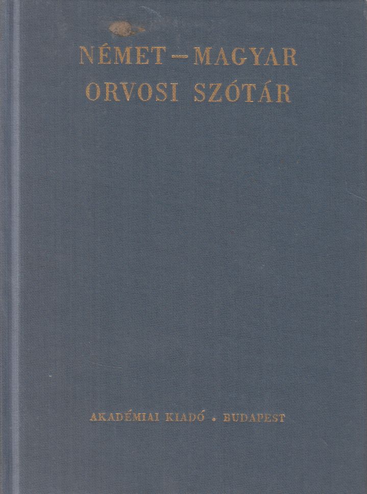 Kunter Mária, DR. Véghelyi Péter - Német-magyar orvosi szótár Kunter Mária, DR. Véghelyi Péter - Német-magyar orvosi szótár, Budapest 1994 antikvár könyv