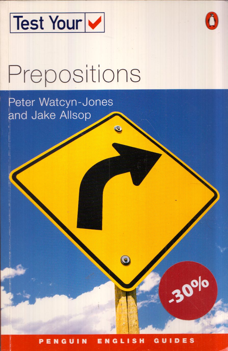 WATCYN-JONES, PETER,ALLSOP, JAKE - Test Your Prepositions