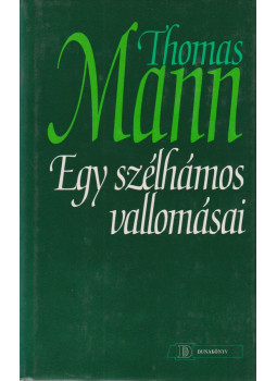 Thomas Mann - Egy szélhámos vallomásai Thomas Mann - Egy szélhámos vallomásai, Budapest 1994 antikvár könyv