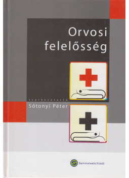 Sótonyi Péter - Orvosi felelősség (dedikált) Sótonyi Péter - Orvosi felelősség (dedikált), Budapest 2006 antikvár könyv