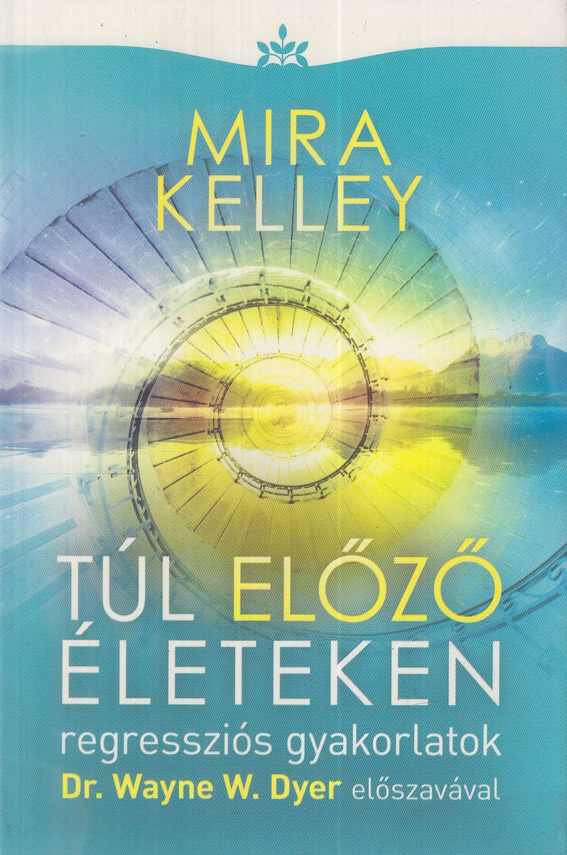 MIRA KELLEY - Túl előző életeken