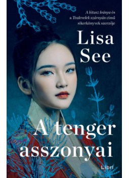 Lisa See - A tenger asszonyai Lisa See - A tenger asszonyai, null 2026 antikvár könyv