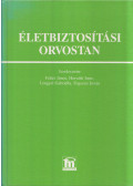 Fehér János,Horváth Imre,Lengyel Gabriella,Fogarasi István - Életbiztosítási orvostan (dedikált)