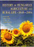 Estók János,Fehér György,Gunst Péter,Varga Zsuzsanna - History of Hungarian Agriculture and Rural Life 1848-2004