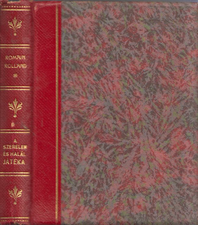Romain Rolland - A szerelem és halál játéka Romain Rolland - A szerelem és halál játéka, Budapest Ismeretlen antikvár könyv