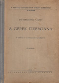 Dr. Pattantyús Á. Géza - A gépek üzemtana