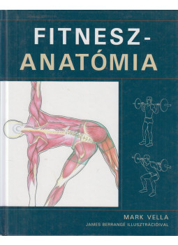 Mark Vella - Fitneszanatómia Mark Vella - Fitneszanatómia, Budapest 2008 antikvár könyv