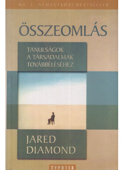 Jared Diamond - Összeomlás Jared Diamond - Összeomlás, Budapest 2007 antikvár könyv