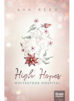 Ava Reed - High Hopes - Whitestone Hospital Ava Reed - High Hopes - Whitestone Hospital, null 2025 antikvár könyv