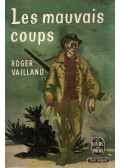 Roger Vailland - Les mauvais coups