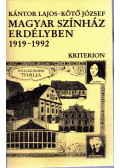 Kántor Lajos,Kötő József - Magyar színház Erdélyben 1919-1992